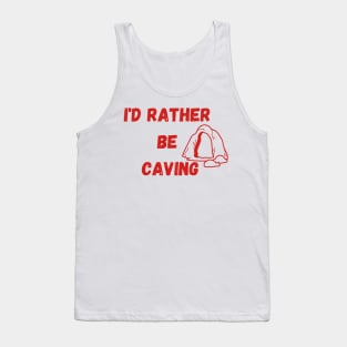 I'D RATHER  BE  CAVING Tank Top